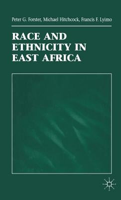 Race and Ethnicity in East Africa by Forster, P.
