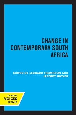 Change in Contemporary South Africa: Volume 17 by Thompson, Leonard