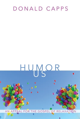 Humor Us by Capps, Donald