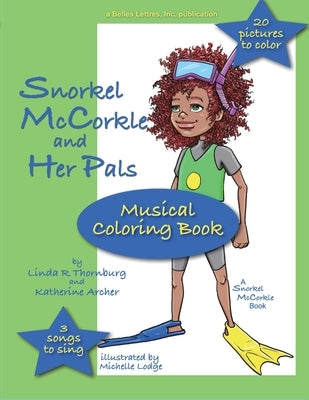 Snorkel McCorkle and Pals: Snorkel McCorkle and the Lost Flipper Coloring Book: Musical Coloring Book by Thornburg, Linda Rose