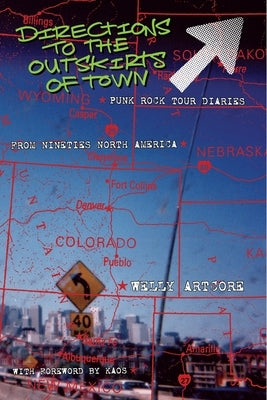 Directions to the outskirts of town: Punk Rock Tour Diaries by Artcore, Welly