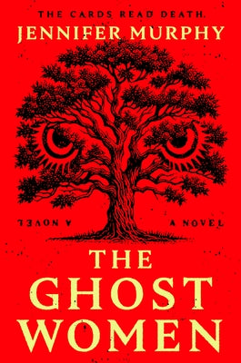 The Ghost Women by Murphy, Jennifer
