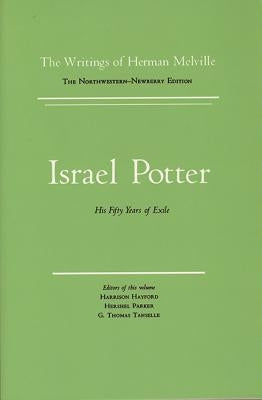 Israel Potter: His Fifty Years of Exile, Volume Eight, Scholarly Edition by Melville, Herman