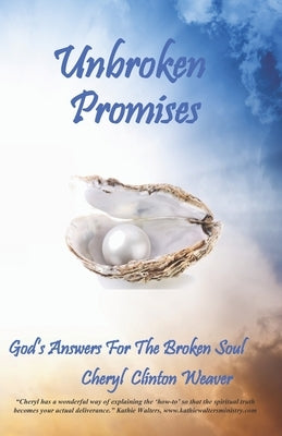 Unbroken Promises: Answers for the Broken Soul by Weaver, Cheryl Clinton