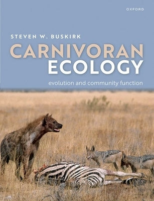 Carnivoran Ecology: The Evolution and Function of Communities by Buskirk, Steven W.