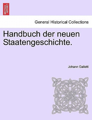 Handbuch Der Neuen Staatengeschichte. by Galletti, Johann Georg August