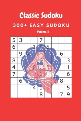 Classic Sudoku: 300+ Easy sudoku Volume 3 by Fortner, Nina
