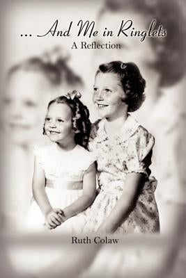 And Me in Ringlets: A Reflection by Colaw, Ruth