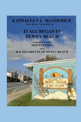 It All Began in Dewey Beach by McCormick, Kathaleen L.