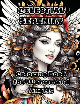 Celestial Serenity: Coloring Book for Women and Angels by Colorzen