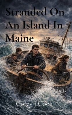 Stranded On An Island In Maine by Cook, Corey J.