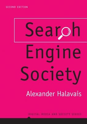 Search Engine Society by Halavais, Alexander