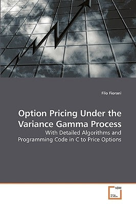 Option Pricing Under the Variance Gamma Process by Fiorani, Filo