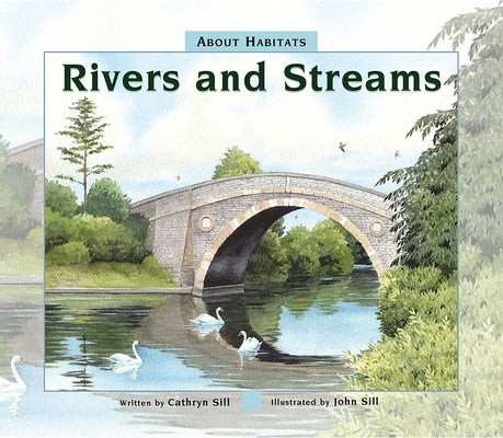 About Habitats: Rivers and Streams by Sill, Cathryn