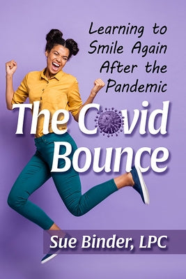 The Covid Bounce: Learning to Smile Again After the Pandemic by Binder, Sue