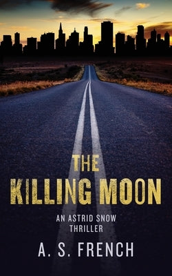 The Killing Moon by French, A. S.