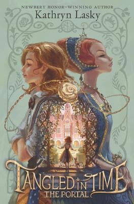 Tangled in Time: The Portal by Lasky, Kathryn