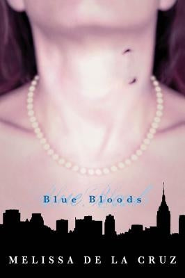 Blue Bloods (Blue Bloods, Vol. 1) by de la Cruz, Melissa