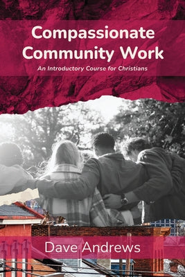 Compassionate Community Work by Andrews, Dave