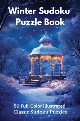 Winter Sudoku Puzzle Book: 50 Full-Color Illustrated Classic Sudoku Puzzles by McDonagh-Pereira, Lauren