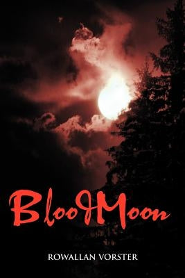 Blood Moon by Vorster, Rowallan