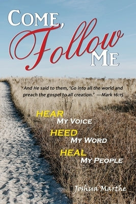 Come, Follow Me by Marthe, Joshua T.