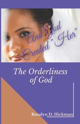 And God Created Her: The Orderliness of God by Whalen, Natalie