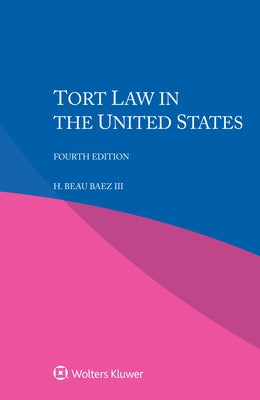 Tort Law in the United States by Baez, H. Beau, III