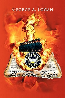 The First Eight by Logan, George A.