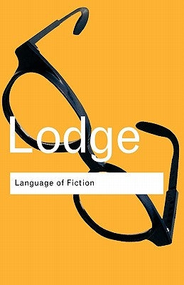 The Language of Fiction: Essays in Criticism and Verbal Analysis of the English Novel by Lodge, David