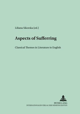 Aspects of Sufferring: Classical Themes in Literature in English by Fisiak, Jacek