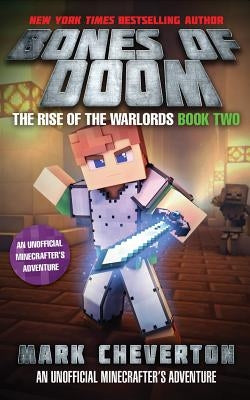 The Bones of Doom: An Unofficial Interactive Minecrafter's Adventure by Cheverton, Mark