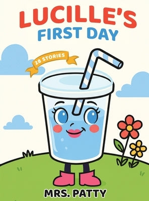 Lucille: Lucille's First Day by Patty