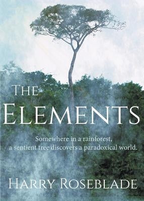 The Elements by Roseblade, Harry