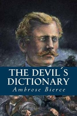 The Devil´s Dictionary by Bierce, Ambrose