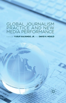 Global Journalism Practice and New Media Performance by Loparo, Kenneth A.