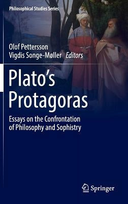 Plato's Protagoras: Essays on the Confrontation of Philosophy and Sophistry by Pettersson, Olof