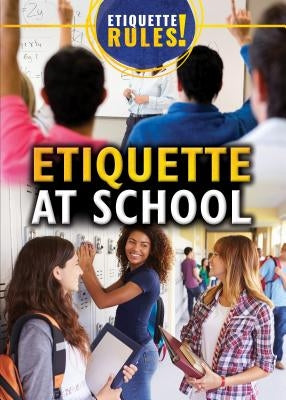 Etiquette at School by Yaun, Katherine