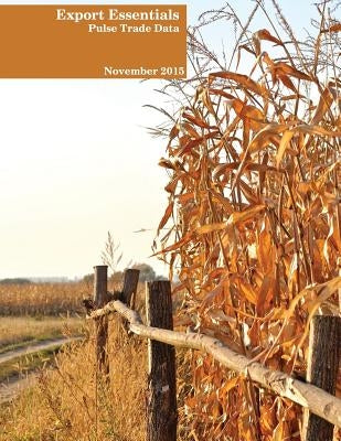Export Essentials: November 2015: Pulse Trade Data by Clancey, Liam