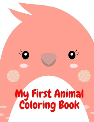 My First Animal Coloring Book: Baby Animals and Pets Coloring Pages for boys, girls, Children by Mimo, J. K.