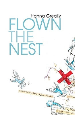 Flown the Nest by Greally, Hanna