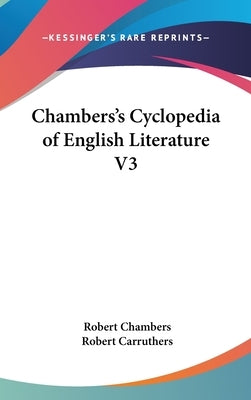 Chambers's Cyclopedia of English Literature V3 by Chambers, Robert