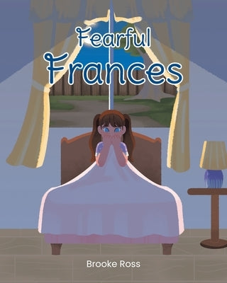 Fearful Frances by Ross, Brooke