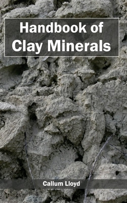 Handbook of Clay Minerals by Lloyd, Callum