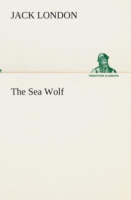The Sea Wolf by London, Jack