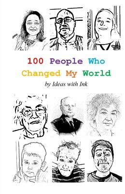 100 People Who Changed My World by Ideas with Ink