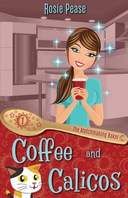 Coffee and Calicos by Pease, Rosie