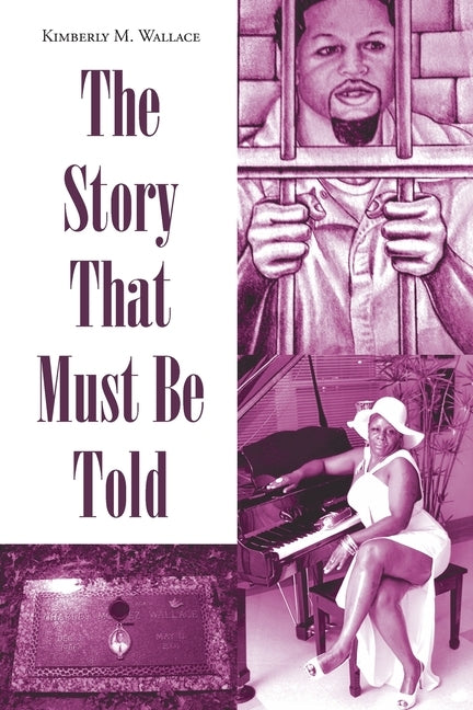 The Story That Must Be Told by Wallace, Kimberly M.