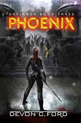 Phoenix: A Post-Apocalyptic Thriller Series by Ford, Devon C.