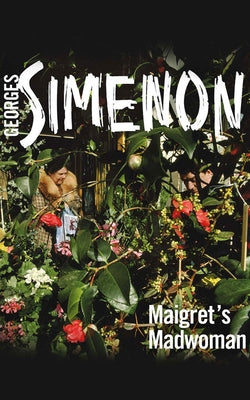 Maigret's Madwoman by Simenon, Georges